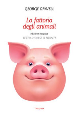 La fattoria degli animali. Testo inglese a fronte George Orwell