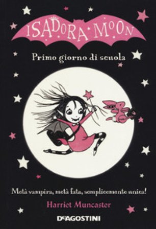 Primo giorno di scuola. Isadora Moon. Ediz. a colori Harriet Muncaster