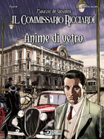Anime di vetro. Il commissario Ricciardi Maurizio de Giovanni