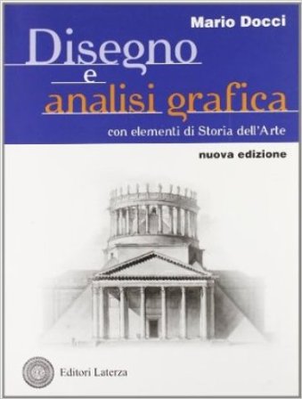 Disegno e analisi grafica. Con elementi di storia dell'arte. Per le Scuole superiori. Con espansione online Mario Docci