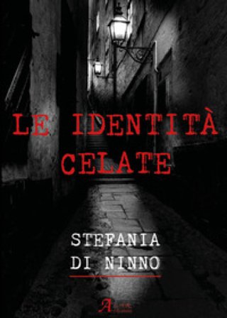 Le identità celate Stefania Di Ninno