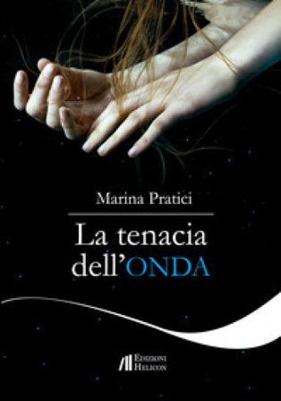 La tenacia dell'onda Marina Pratici