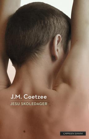 Jesu skoledager - Bok av J.M. Coetzee - Hardback