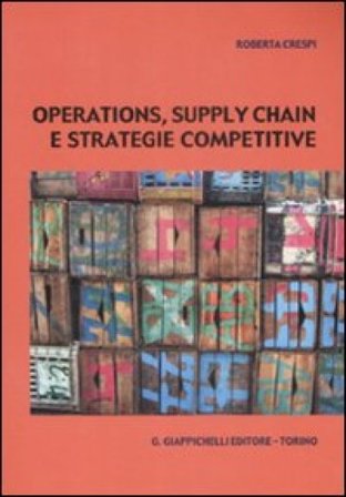 Operations, supply chain e strategie competitive Roberta Crespi