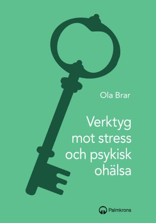 Verktyg mot stress och psykisk ohälsa - Bok av Ola Brar - Häfte