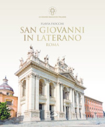 San Giovanni in Laterano. Roma Flavia Fiocchi