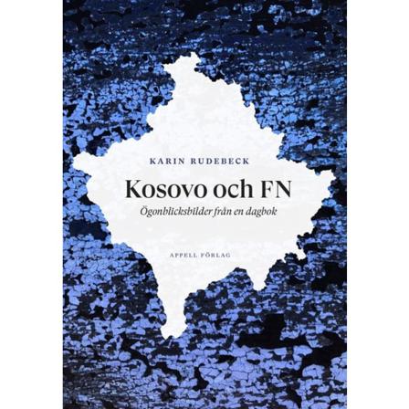 Kosovo Och Fn : Ögonblicksbilder Från En Dagbok 9789198548532
