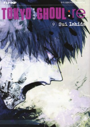 Tokyo Ghoul:re. Vol. 9 Sui Ishida