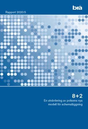 8+2 En utvärdering av polisens nya modell för schemaläggning Brå rapport 2 - Bok - Häfte