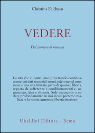 Vedere. Dal samsara al nirvana Christina Feldman