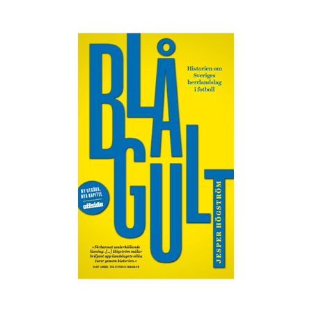 Blågult : historien om Sveriges herrlandslag i fotboll (inbunden)