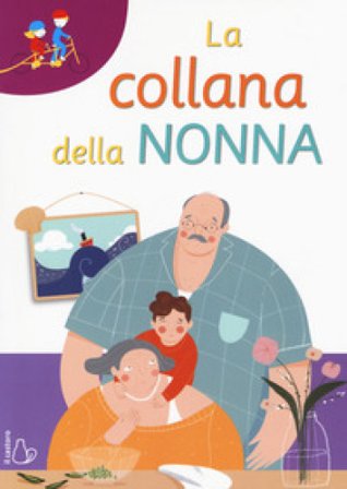 La collana della nonna. Ediz. ad alta leggibilità M. Paola Pesce