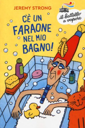 C'è un faraone nel mio bagno! Nuova ediz. Jeremy Strong