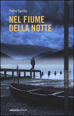 Nel fiume della notte Pietro Spirito