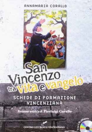 San Vincenzo tra vita e Vangelo. Con CD-Audio Annamaria Corallo