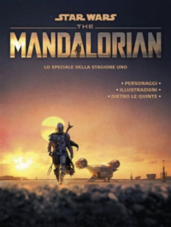 The Mandalorian. Star Wars. Lo speciale della stagione uno. Ediz. a colori