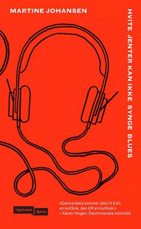 Hvite jenter kan ikke synge blues - Bok av Martine Johansen - Pocket