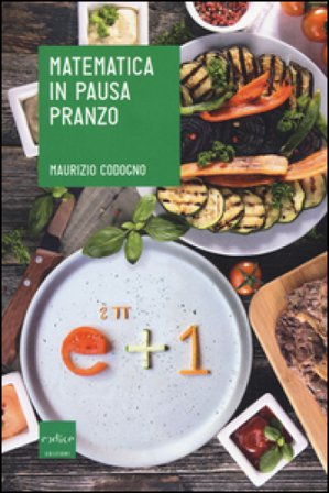 Matematica in pausa pranzo Maurizio Codogno