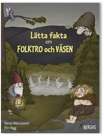 Lätta fakta om folktro och väsen - Bok av Daniel Waluszewski - Inbunden