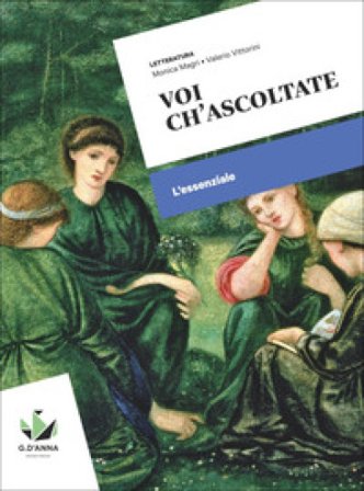 Voi ch'ascoltate. L'essenziale. Per le Scuole superiori. Con myLIM Monica Magri