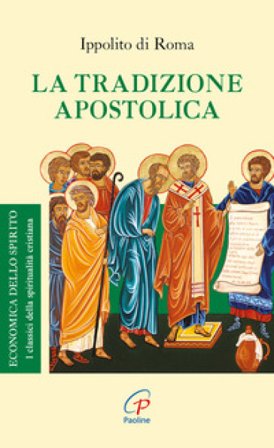 La tradizione apostolica Ippolito Di Roma