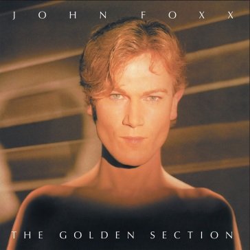 Golden section (clear vinyl) John Foxx