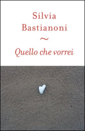 Quello che vorrei Silvia Bastianoni
