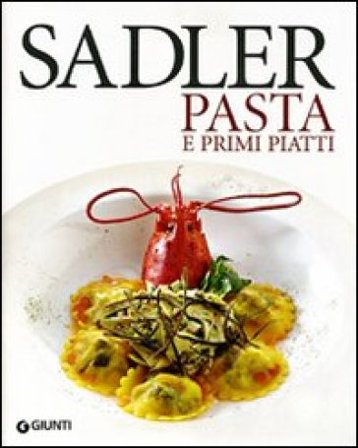 Le ricette di pasta e primi piatti Claudio Sadler