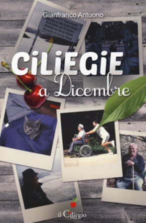Ciliegie a dicembre Gianfranco Antuono