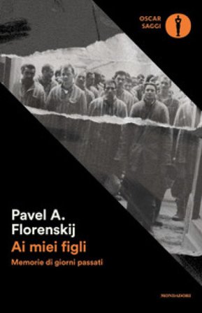 Ai miei figli. Memorie di giorni passati Pavel Aleksandrovic Florenskij