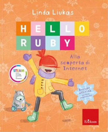 Hello Ruby. Alla scoperta di internet Linda Liukas