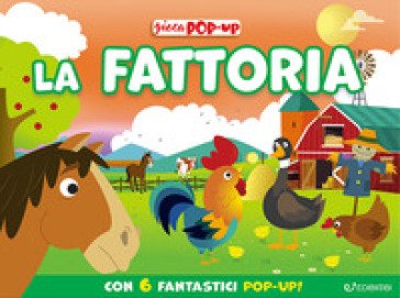 La fattoria. Gioca pop-up. Ediz. a colori