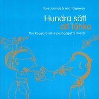 Hundra sätt att tänka : om Reggio Emilias pedagogiska filosofi, ISBN: 9789125011085