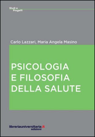 Psicologia e filosofia della salute Carlo Lazzari
