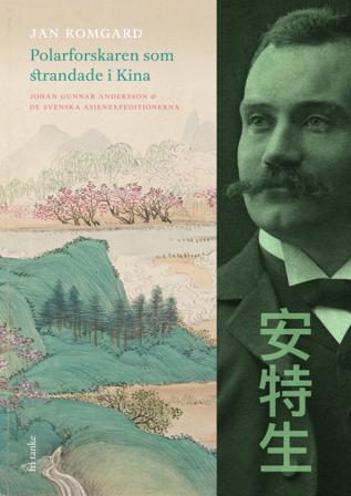 Polarforskaren som strandade i Kina - Bok av Jan Romgard - Inbunden
