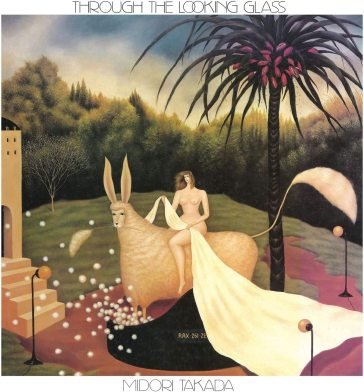 Through the looking glass MIDORI TAKADA