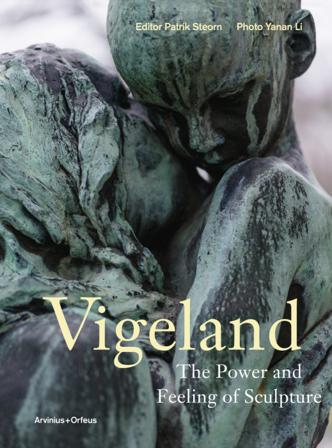 Vigeland : the power and feeling of sculpture - Bok av Patrik Steorn, Linda Hinners, m.fl. - Inbunden