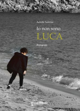 Io non sono Luca Achille Salerno