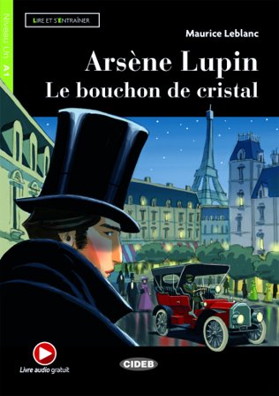 Arsene Lupin. Le bouchon de cristal. Con e-book. Con espansione online Maurice Leblanc