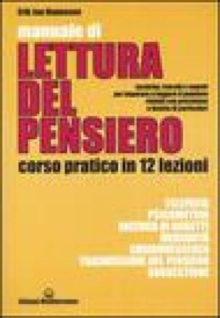 Manuale di lettura del pensiero. Corso pratico in 12 lezioni Erik Jan Hanussen