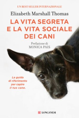 La vita segreta e la vita sociale dei cani Elizabeth Marshall Thomas