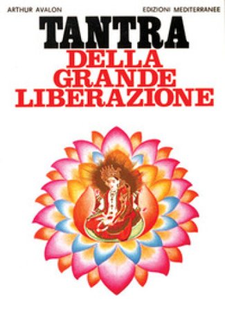 Tantra della grande liberazione Arthur Avalon