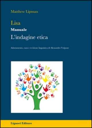 Lisa. L'indagine etica. Manuale. Per la Scuola elementare Matthew Lipman