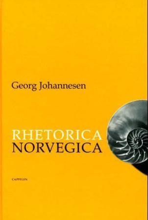 Rhetorica Norvegica - Bok av Georg Johannesen - Hardback
