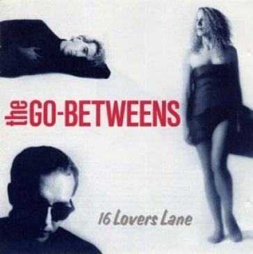 16 lovers lane The Go-Betweens
