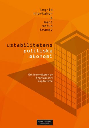 Ustabilitetens politiske økonomi - Bok av Bent Sofus Tranøy & Ingrid Hjertaker - Paperback