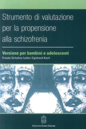 Strumento di valutazione per la propensione alla schizofrenia: versione per bambini e adolescenti Frauke Schultze-Lutter