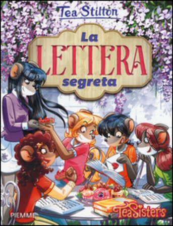 La lettera segreta. Ediz. illustrata Tea Stilton