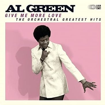 Give me more love Al Green