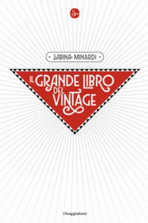 Il grande libro del vintage Sabina Minardi